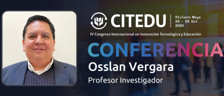Osslan Vergara: pionero de la IA en México estará en CITEDU